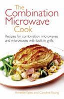 Combination Microwave Cook - Recipes for Combination Microwaves and Microwaves with Built-in Grills (Yates Annette)(Paperback)