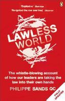 Lawless World - Making and Breaking Global Rules (Sands Philippe QC)(Paperback)