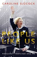 People Like Us - Margaret Thatcher and Me (Slocock Caroline)(Paperback / softback)