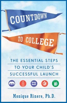 Countdown to College - The Essential Steps to Your Child's Successful Launch (Rinere Monique)(Paperback / softback)