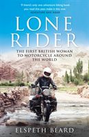 Lone Rider - The First British Woman to Motorcycle Around the World (Beard Elspeth)(Paperback)
