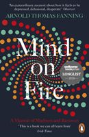 Mind on Fire - A Memoir of Madness and Recovery (Fanning Arnold Thomas)(Paperback / softback)