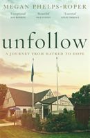 Unfollow (Phelps-Roper Megan)(Paperback)