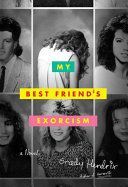 My Best Friend's Exorcism - A Novel (Hendrix Grady)(Pevná vazba)