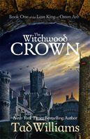 Witchwood Crown - Book One of The Last King of Osten Ard (Williams Tad)(Paperback)