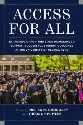 Access for All - Expanding Opportunity and Programs to Support Successful Student Outcomes at the University of Nevada, Reno (Choroszy Melisa)(Paperback / softback)