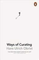 Ways of Curating (Obrist Hans-Ulrich)(Paperback)