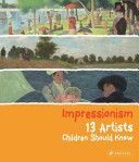 Impressionism - 13 Artists Children Should Know (Heine Florian)(Pevná vazba)