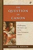 Question of Canon - Challenging the Status Quo in the New Testament Debate (Kruger Michael J.)(Paperback)