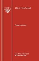Wait Until Dark - a Play (Knott Frederick)(Paperback)