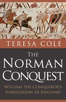 Norman Conquest - William the Conqueror's Subjugation of England (Cole Teresa)(Paperback / softback)