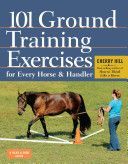 101 Ground Training Execises for Every Horse & Handler (Hill Cherry)(Paperback)