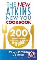 New Atkins New You Cookbook - 200 Delicious Low-Carb Recipes You Can Make in 30 Minutes or Less (Heimowitz Colette)(Paperback)