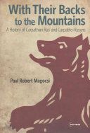With Their Backs to the Mountains - A History of Carpathian Rus' and Carpatho-Rusyns (Magocsi Paul Robert)(Paperback)