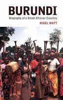 Burundi - The Biography of a Small African Country (Watt Nigel)(Paperback)