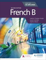 French B for the IB Diploma Second Edition (Chaneac-Knight Laetitia)(Paperback / softback)