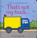 That's Not My Truck (Watt Fiona)(Board book)