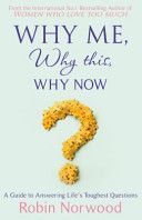 Why Me? Why This? Why Now? - A Guide to Answering Life's Toughest Questions (Norwood Robin)(Paperback)