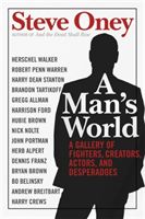 Man's World - A Gallery of Fighters, Creators, Actors, and Desperadoes (Oney Steve)(Paperback / softback)