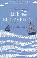 Essential Guide to Life After Bereavement - Beyond Tomorrow (Kauffmann Judy Carole)(Paperback)