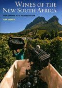 Wines of the New South Africa: Tradition and Revolution - Tradition and Revolution (James Tim)(Pevná vazba)