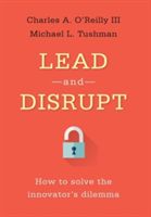 Lead and Disrupt - How to Solve the Innovator's Dilemma (O'Reilly Charles A.)(Pevná vazba)