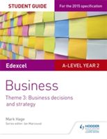 Edexcel A-Level Business Student Guide: Theme 3: Business Decisions and Strategy (Hage Mark)(Paperback)