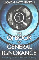 QI: The Book of General Ignorance - The Noticeably Stouter Edition (Lloyd John)(Paperback)