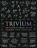 Trivium - The Classical Liberal Arts of Grammar, Logic, & Rhetoric (Michell John)(Pevná vazba)
