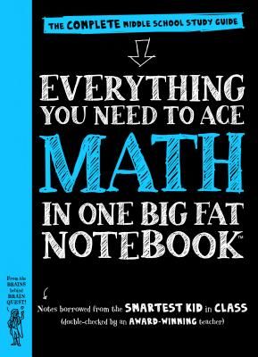 Everything You Need to Ace Math in One Big Fat Notebook: The Complete Middle School Study Guide (Workman Publishing)(Paperback)