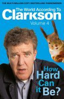 How Hard can It Be? - Clarkson Jeremy