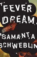 Fever Dream - SHORTLISTED FOR THE MAN BOOKER INTERNATIONAL PRIZE 2017 (Schweblin Samanta)(Paperback)