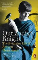 Outlandish Knight - The Byzantine Life of Steven Runciman (Dinshaw Minoo)(Paperback)
