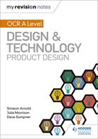 My Revision Notes: OCR AS/A Level Design and Technology: Product Design (Arnold Simeon)(Paperback / softback)