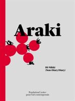 Nobuyoshi Araki: Hi-Nikki (Non-Diary Diary) (Araki Nobuyoshi)(Paperback)