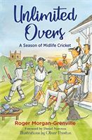 Unlimited Overs - A Season of Midlife Cricket (Morgan-Grenville Roger)(Pevná vazba)