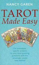 Tarot Made Easy - Get Immediate, Specific Answers to Your Most Pressing Questions with This Amazingly Simple New Method (Garen Nancy)(Paperback)