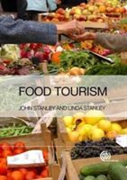 Food Tourism - A Practical Marketing Guide (Stanley John (John Stanley Associates Australia))(Paperback)