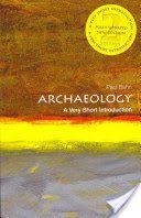 Archaeology: A Very Short Introduction (Bahn Paul (Freelance writer translator and broadcaster in archaeology))(Paperback)
