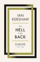 To Hell and Back - Europe 1914-1949 - Kershaw Ian