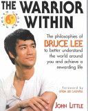 Warrior Within - The Philosophies of Bruce Lee (Little John R.)(Paperback)