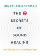 7 Secrets of Sound Healing (Goldman Jonathan)(Paperback)