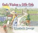 God's Wisdom for Little Girls - Virtues and Fun from Proverbs 31 (George Elizabeth)(Pevná vazba)