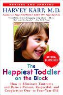 Happiest Toddler on the Block - How to Eliminate Tantrums and Raise a Patient, Respectful and Cooperative One- to Four-year-old (Karp Harvey)(Paperback)