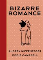Bizarre Romance (Niffenegger Audrey)(Pevná vazba)