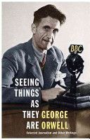 Seeing Things as They Are - Selected Journalism and Other Writings (Orwell George)(Pevná vazba)