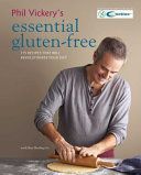 Phil Vickery's Essential Gluten-Free - 175 Recipes That Will Revolutionise Your Diet in Association with Coeliac UK (Vickery Phil)(Pevná vazba)