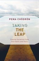 Taking the Leap - Freeing Ourselves from Old Habits and Fears (Chodron Pema)(Paperback / softback)