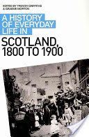 History of Everyday Life in Scotland, 1800 to 1900 (Morton Graeme)(Paperback)