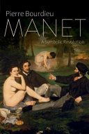 Manet: A Symbolic Revolution - A Symbolic Revolution (Bourdieu Pierre)(Pevná vazba)